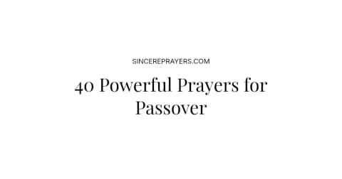 40 Powerful Prayers for Passover