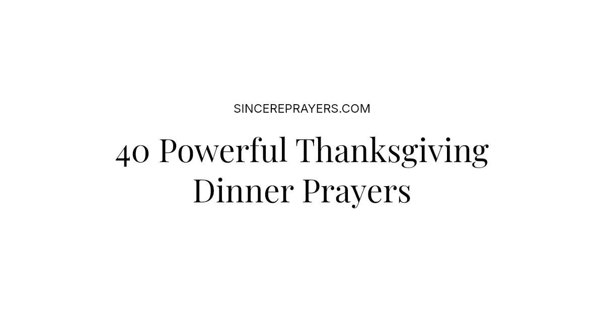 40 Powerful Thanksgiving Dinner Prayers