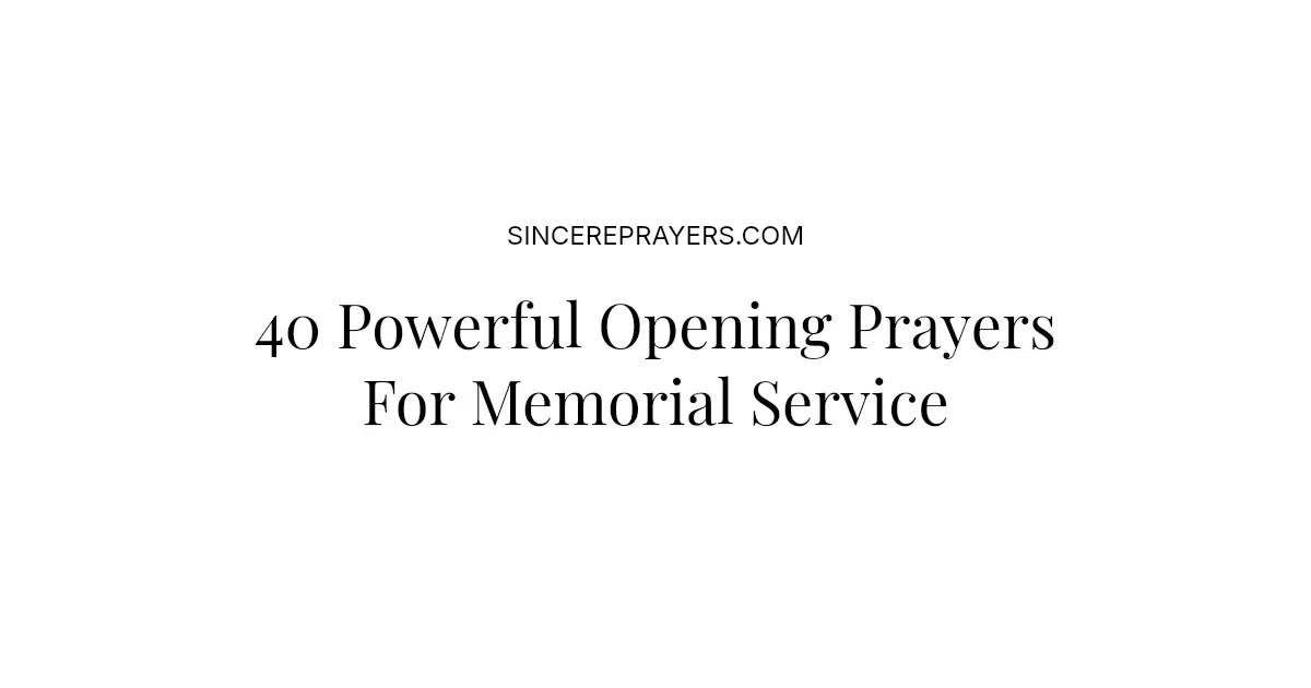 40 Powerful Opening Prayers For Memorial Service