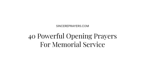 40 Powerful Opening Prayers For Memorial Service