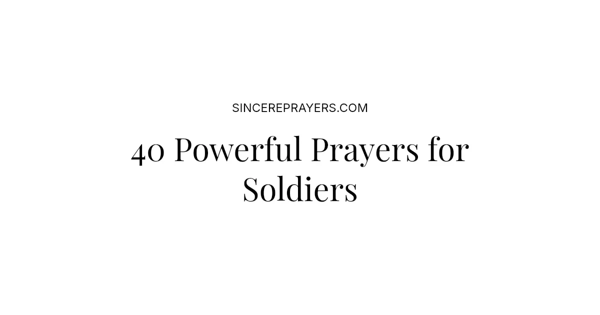 40 Powerful Prayers for Soldiers