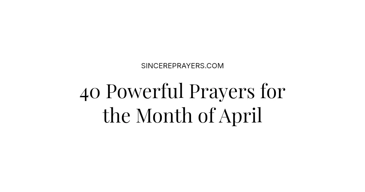40 Powerful Prayers for the Month of April