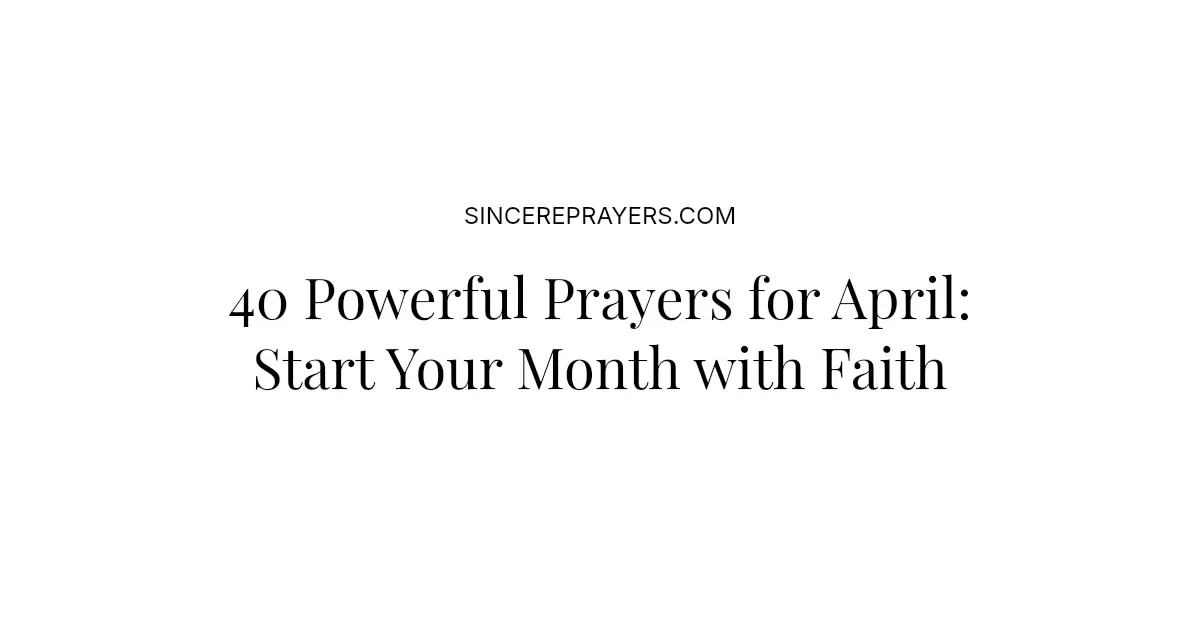 40 Powerful New Month Prayers for April