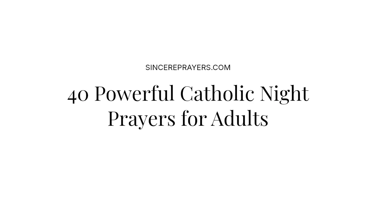 40 Powerful Catholic Night Prayers for Adults