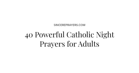 40 Powerful Catholic Night Prayers for Adults