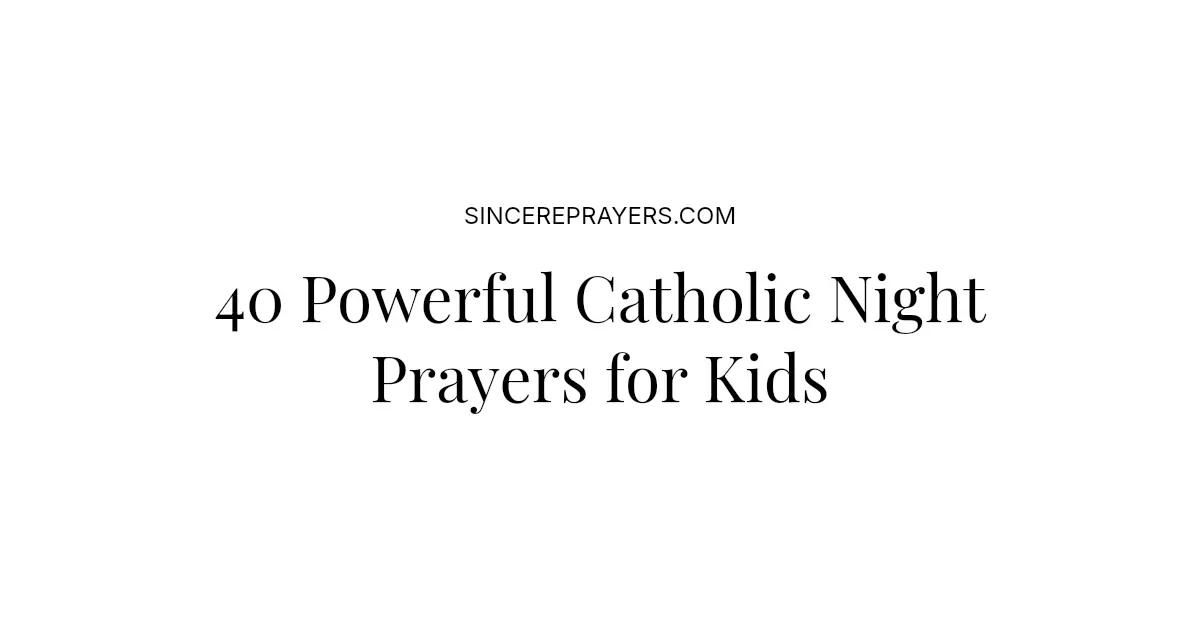 40 Powerful Catholic Night Prayers for Kids