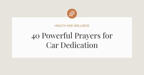 40 Powerful Prayers for Car Dedication
