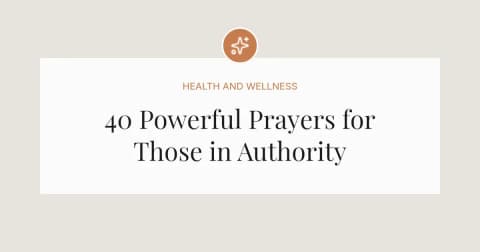 40 Powerful Prayers for Those in Authority