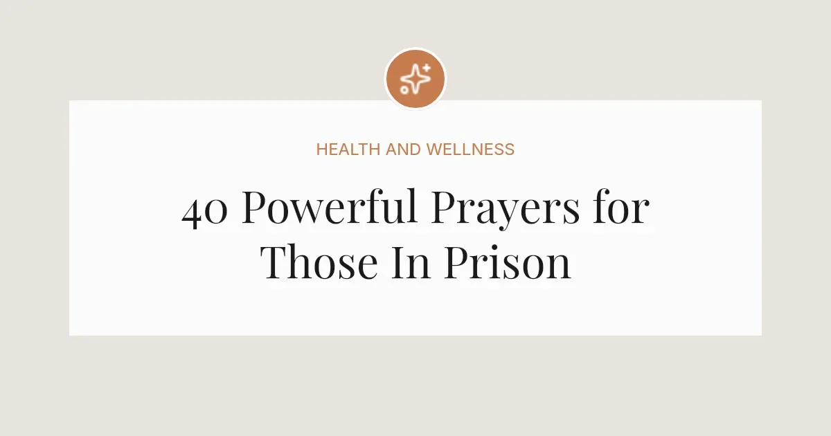 40 Powerful Prayers For Those In Prison