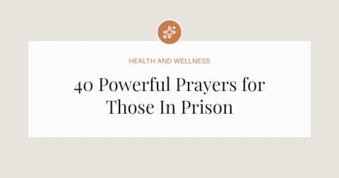 40 Powerful Prayers For Those In Prison