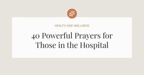 40 Powerful Prayers for Those in the Hospital