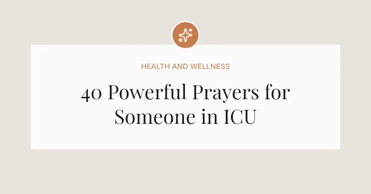 40 Powerful Prayers for Someone in ICU