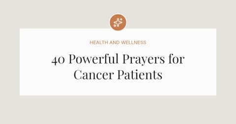 40 Powerful Prayers for Cancer Patients
