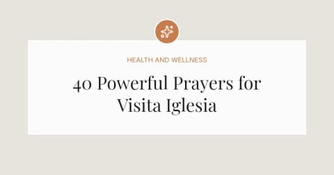40 Powerful Prayers for Visita Iglesia