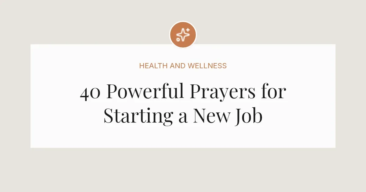 40 Powerful Prayers for Starting a New Job