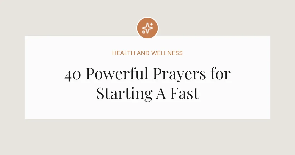 40 Powerful Prayers for Starting A Fast