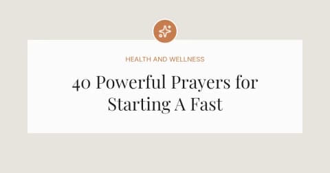 40 Powerful Prayers for Starting A Fast