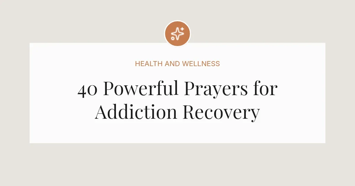 40 Powerful Prayers for Addiction Recovery