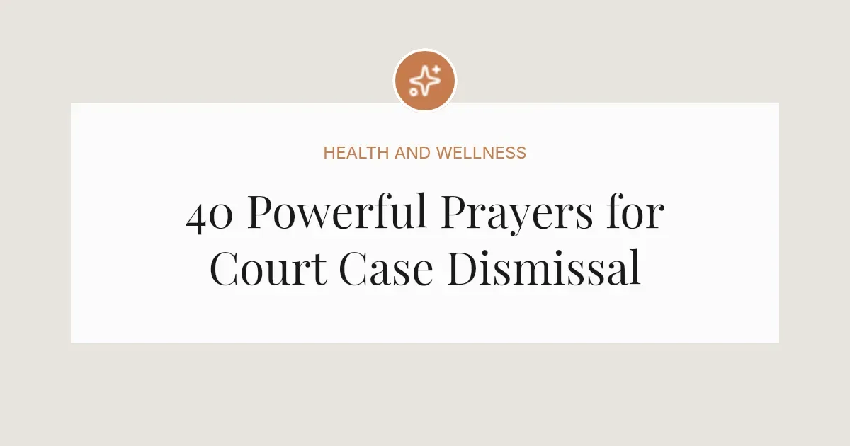 40 Powerful Prayers for Court Case Dismissal