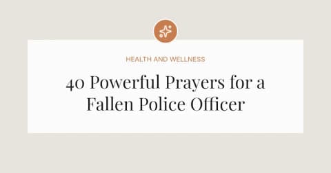 40 Powerful Prayers for a Fallen Police Officer