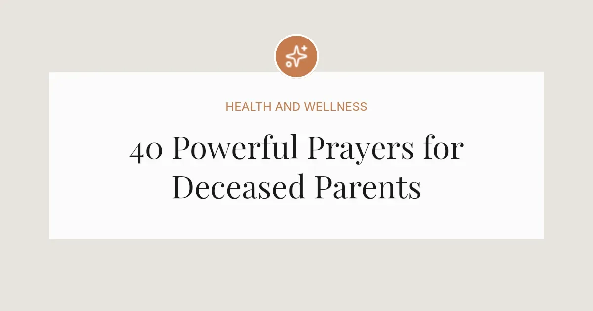 40 Powerful Prayers for Deceased Parents