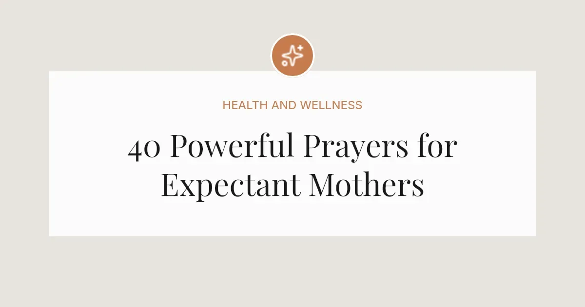 40 Powerful Prayers for Expectant Mothers