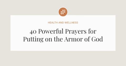 40 Powerful Prayers for Putting on the Armor of God
