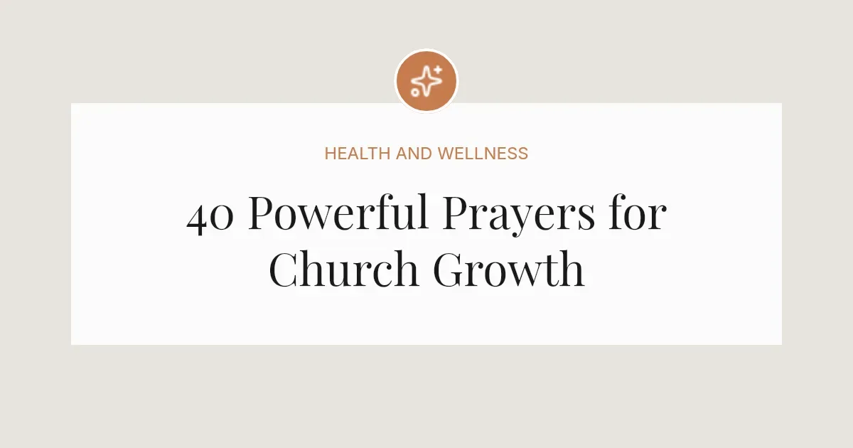 40 Powerful Prayers for Church Growth