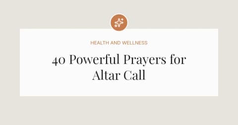 40 Powerful Prayers for Altar Call