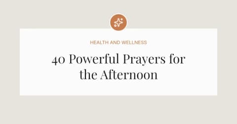 40 Powerful Afternoon Prayers