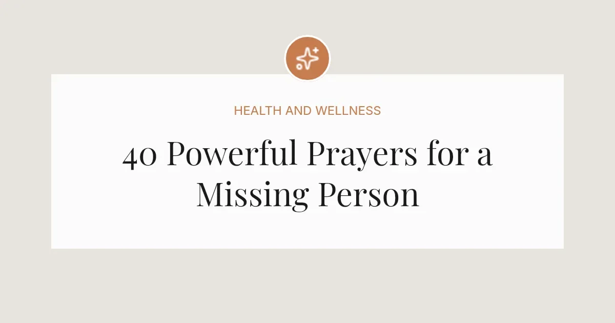 40 Powerful Prayers for a Missing Person