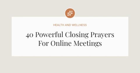 40 Powerful Closing Prayers For Online Meeting