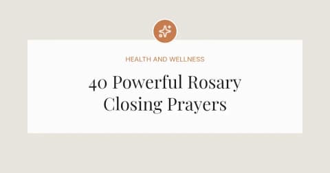 40 Powerful Rosary Closing Prayers