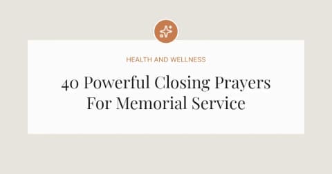 40 Powerful Closing Prayers For Memorial Service