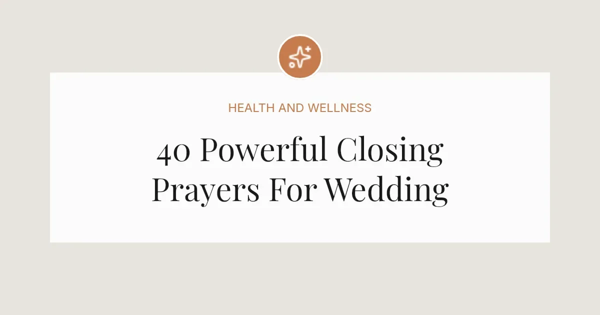 40 Powerful Closing Prayers For Wedding