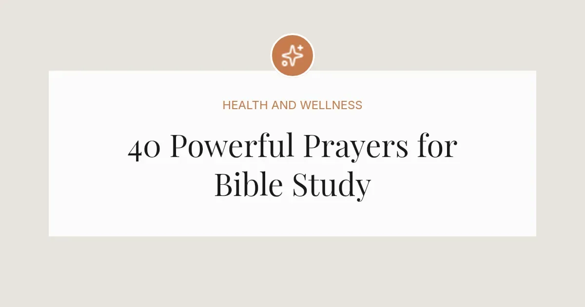 40 Powerful Opening Prayers For Bible Study