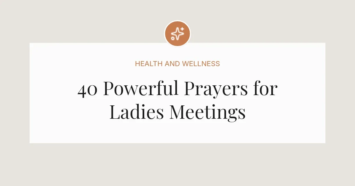 40 Powerful Opening Prayers for Ladies Meeting