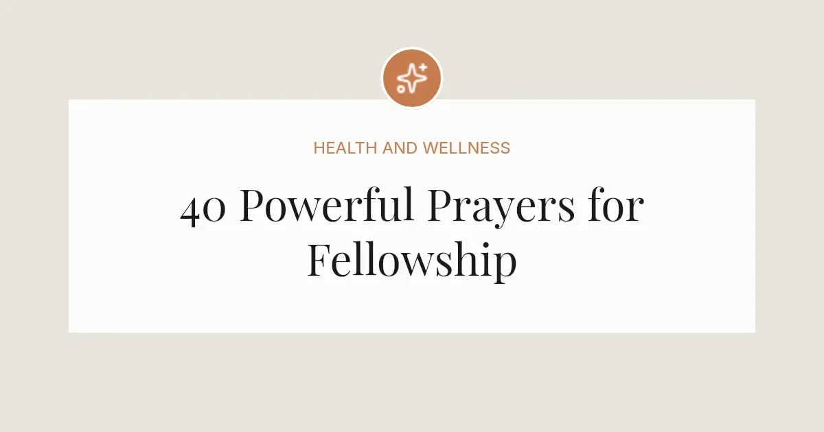 40 Powerful Opening Prayers For Fellowship