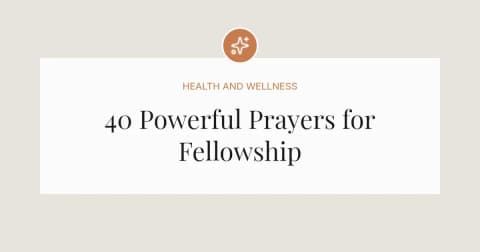 40 Powerful Opening Prayers For Fellowship