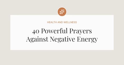 40 Powerful Prayers Against Negative Energy