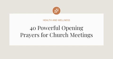 40 Powerful Opening Prayers for Church Meetings
