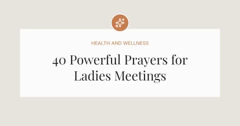 40 Powerful Prayers for Ladies Meetings