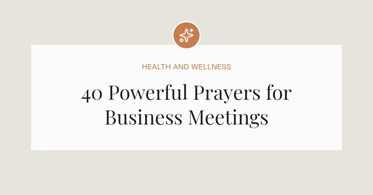 40 Powerful Prayers for Business Meetings