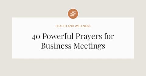 40 Powerful Prayers for Business Meetings
