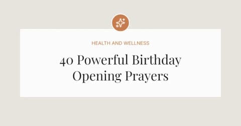 40 Powerful Birthday Opening Prayers