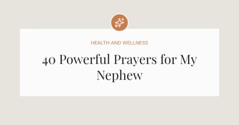 40 Powerful Prayers for My Nephew