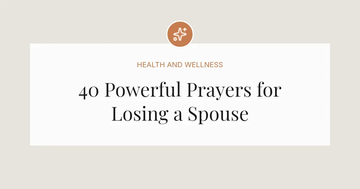 40 Powerful Prayers for Losing a Spouse