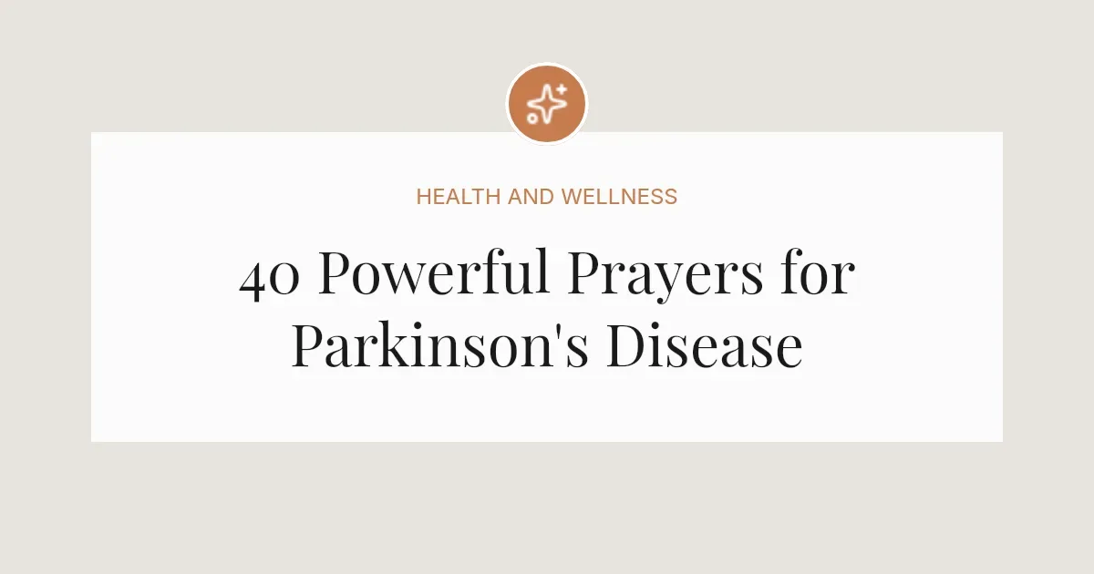 40 Powerful Prayers for Parkinson's Disease