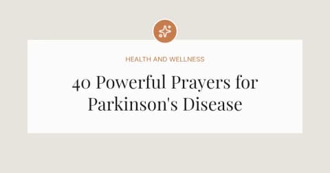 40 Powerful Prayers for Parkinson's Disease