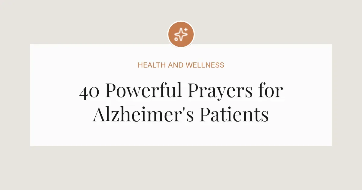 40 Powerful Prayers for Alzheimer's Patients